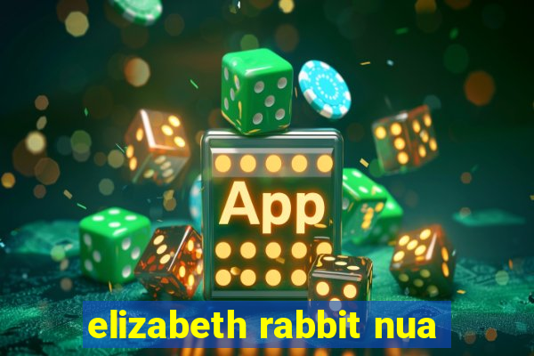elizabeth rabbit nua